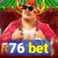 76 bet